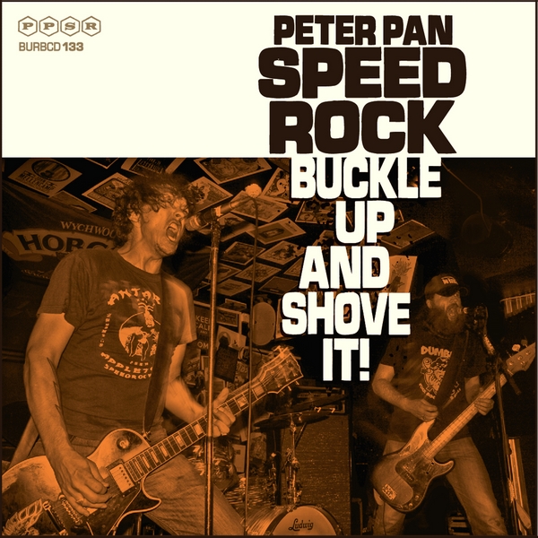 Peter Pan Speedrock - Buckle Up And Shove It (2014)