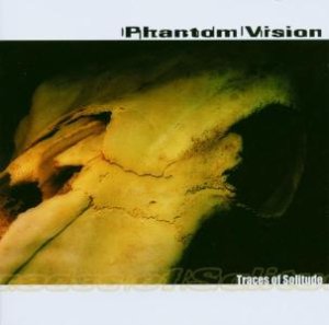 Phantom Vision - Traces Of Solitude (2003)
