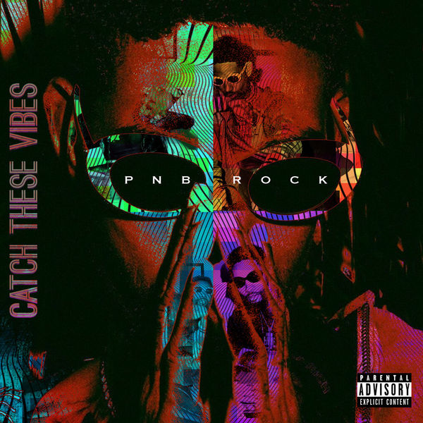 PnB Rock - Catch These Vibes (2017)
