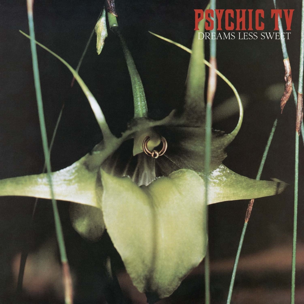 Psychic TV - Dreams Less Sweet (1983)