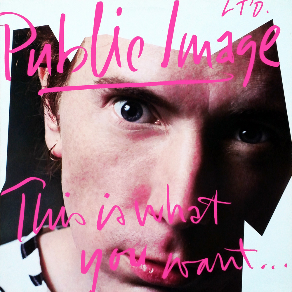 Public Image Ltd. - This Is What You Want... This Is What You Get (1984)