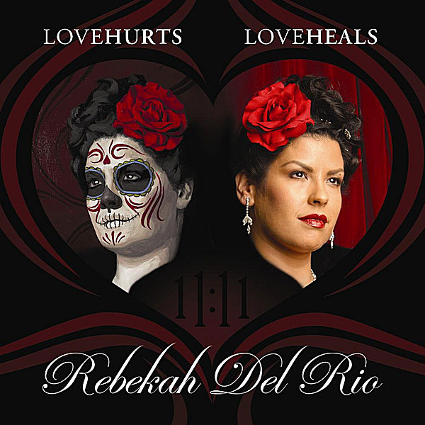 Rebekah Del Rio - Love Hurts Love Heals (2011)