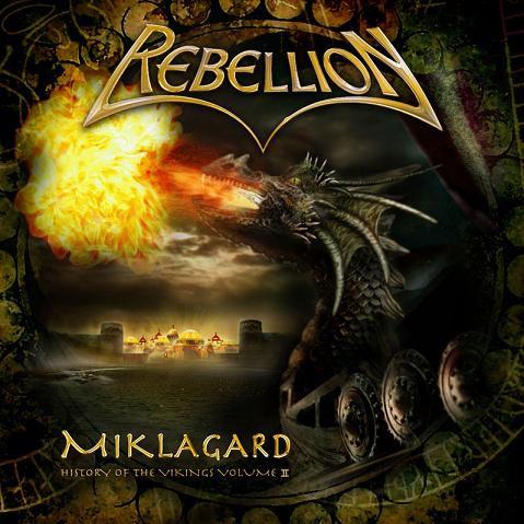 Rebellion - Miklagard – The History Of The Vikings, Volume II (2007)