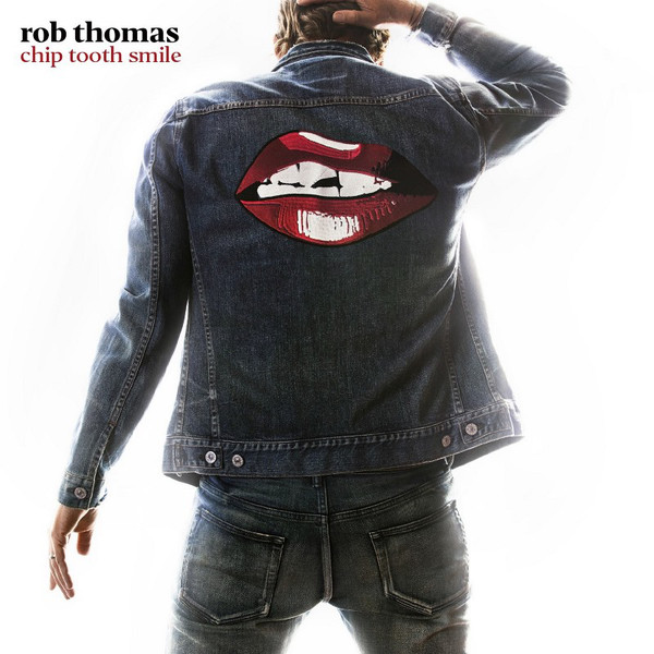 Rob Thomas - Chip Tooth Smile (2019)
