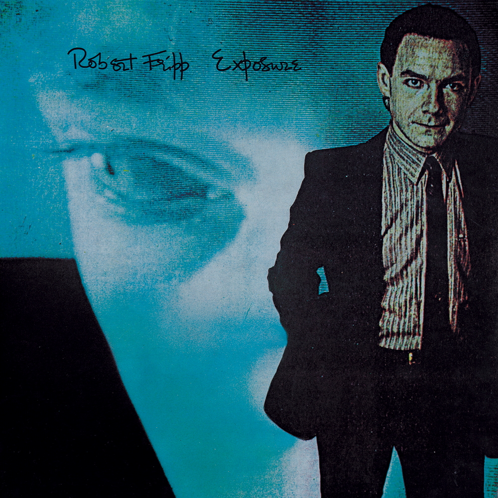 Robert Fripp - Exposure (1979)