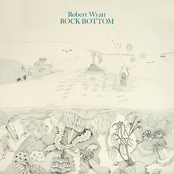 Robert Wyatt - Rock Bottom (1974)