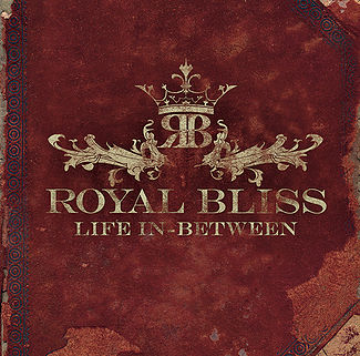 Royal Bliss - Life In-Between (2009)