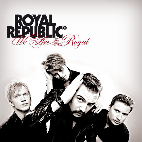 Royal Republic - We Are The Royal (2010)