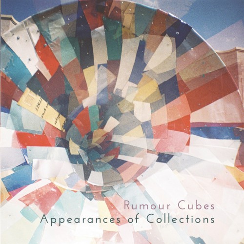 Rumour Cubes - Appearances Of Collections (2014)