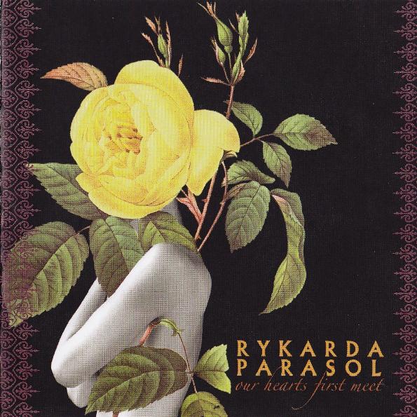 Rykarda Parasol - Our Hearts First Meet (2006)