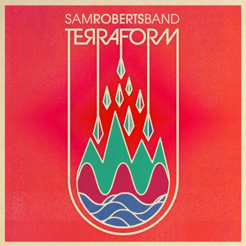 Sam Roberts Band - TerraForm (2016)
