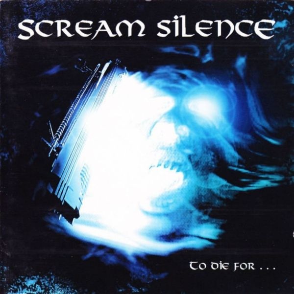 Scream Silence - To Die For... (1999)