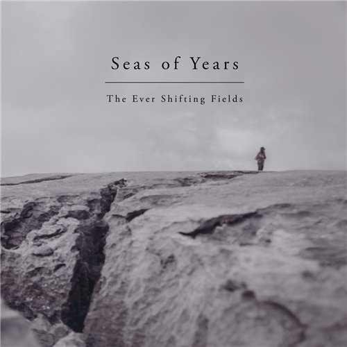 Seas Of Years - The Ever Shifting Fields (2016)