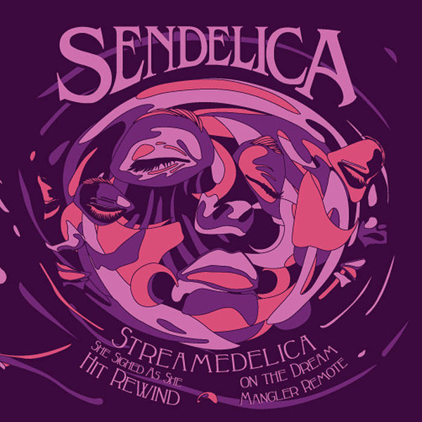 Sendelica - Streamedelica, She Sighed As She Hit Rewind On The Dream Mangler Remote (2010)