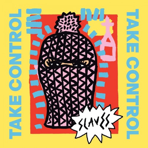 Slaves - Take Control (2016)
