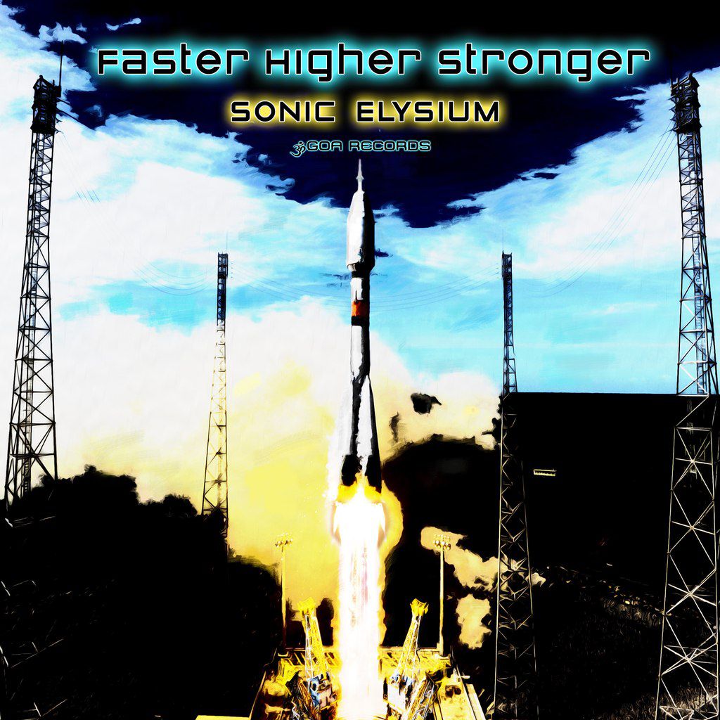 Sonic Elysium - Faster Higher Stronger (2015)