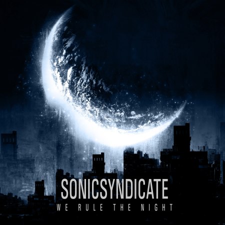 Sonic Syndicate - We Rule The Night (2010)