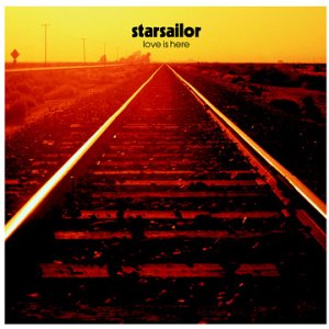 Starsailor - Love Is Here (2001)