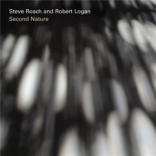 Steve Roach & Robert Logan - Second Nature (2016)