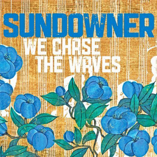 Sundowner - We Chase The Waves (2010)