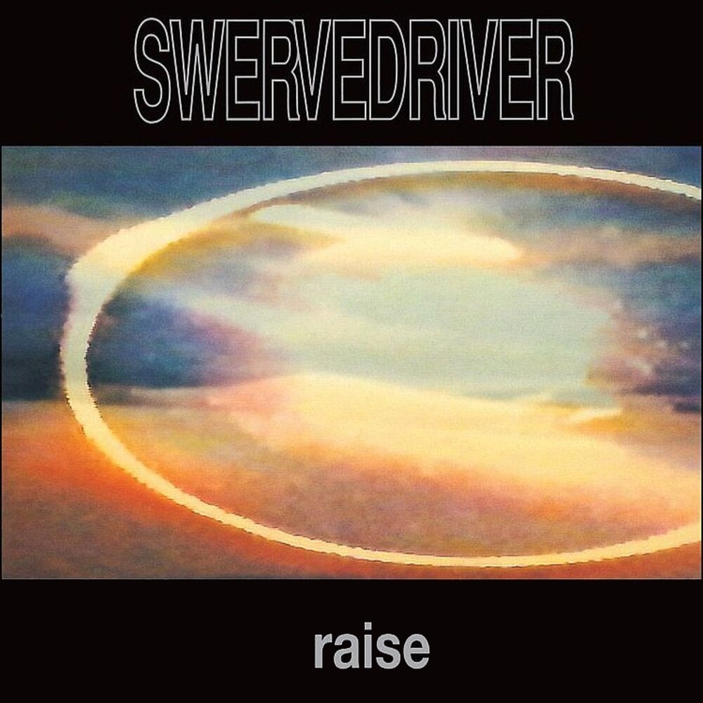 Swervedriver - Raise (1991)