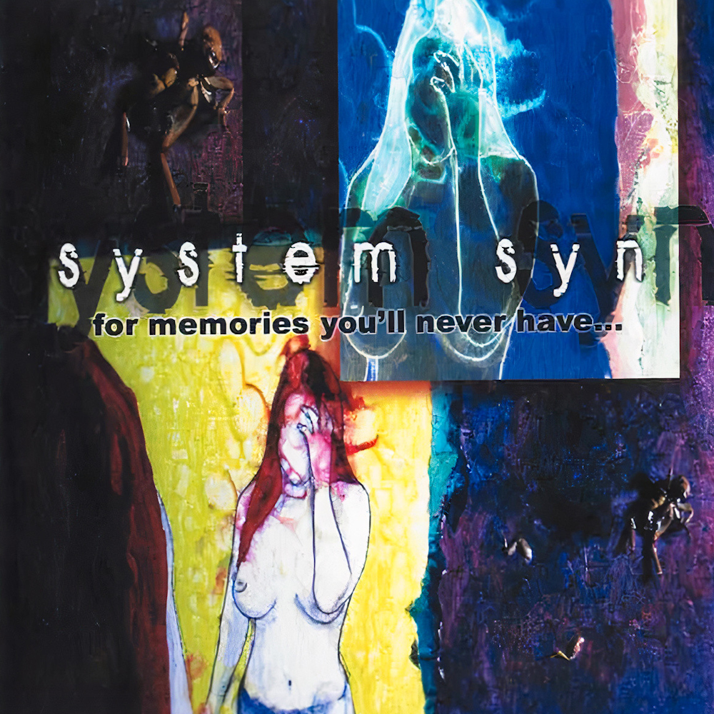 System Syn - For Memories You'll Never Have... (2002)