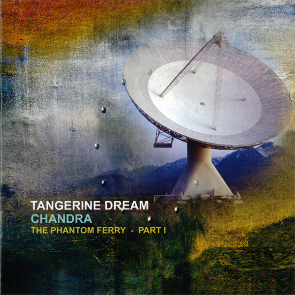 Tangerine Dream - Chandra: The Phantom Ferry, Part I (2009)