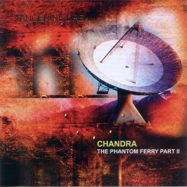 Tangerine Dream - Chandra: The Phantom Ferry, Part II (2014)