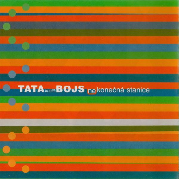 Tata Bojs - Nekonečná Stanice (1998)