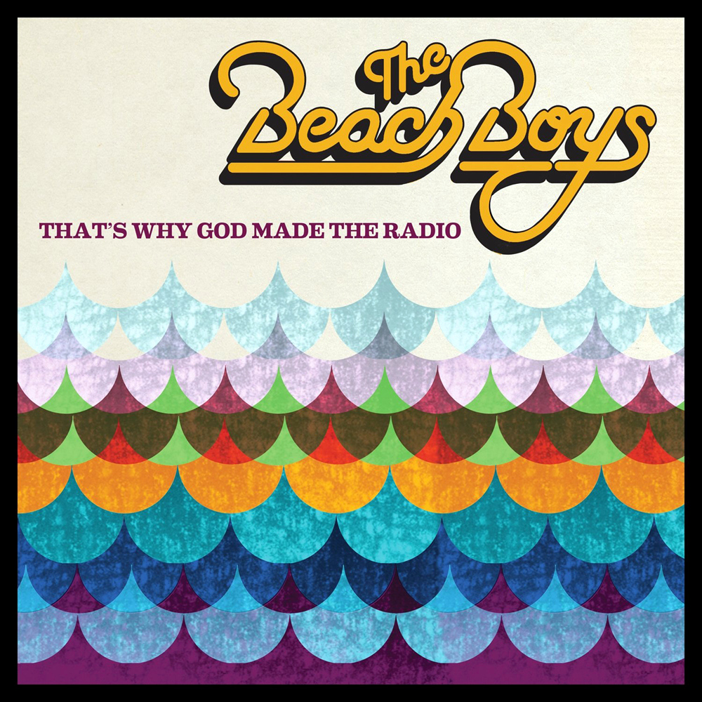 The Beach Boys - That's Why God Made The Radio (2012)