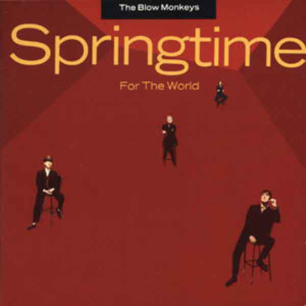 The Blow Monkeys - Springtime For The World (1990)