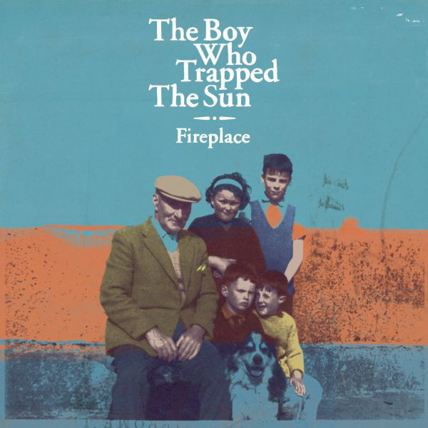 The Boy Who Trapped The Sun - Fireplace (2010)