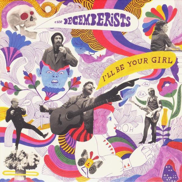 The Decemberists - I’ll Be Your Girl (2018)