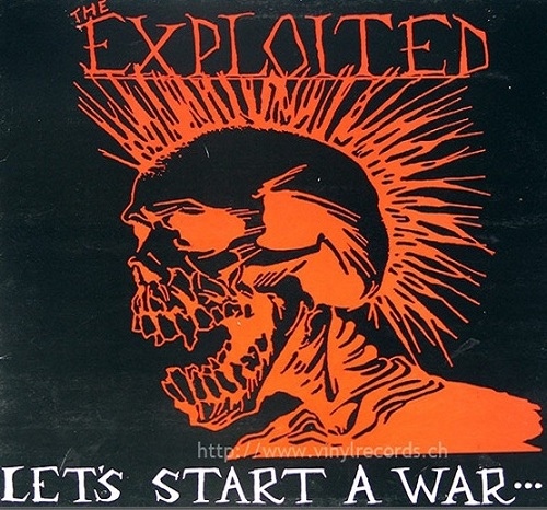 The Exploited - Let's Start A War (1983)