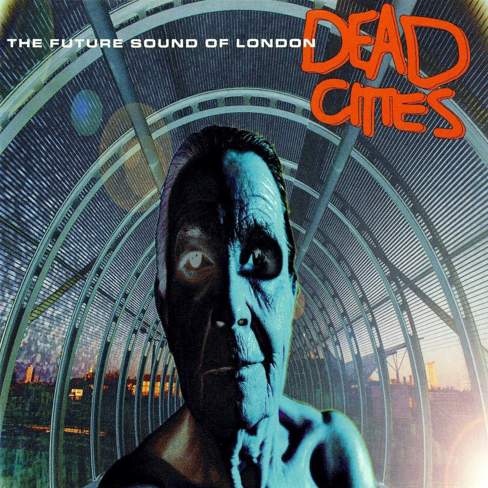 The Future Sound Of London - Dead Cities (1996)
