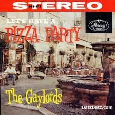 The Gaylords - Let's Have A Pizza Party (1958)