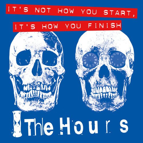 The Hours - It's Not How You Start, It's How You Finish (2010)