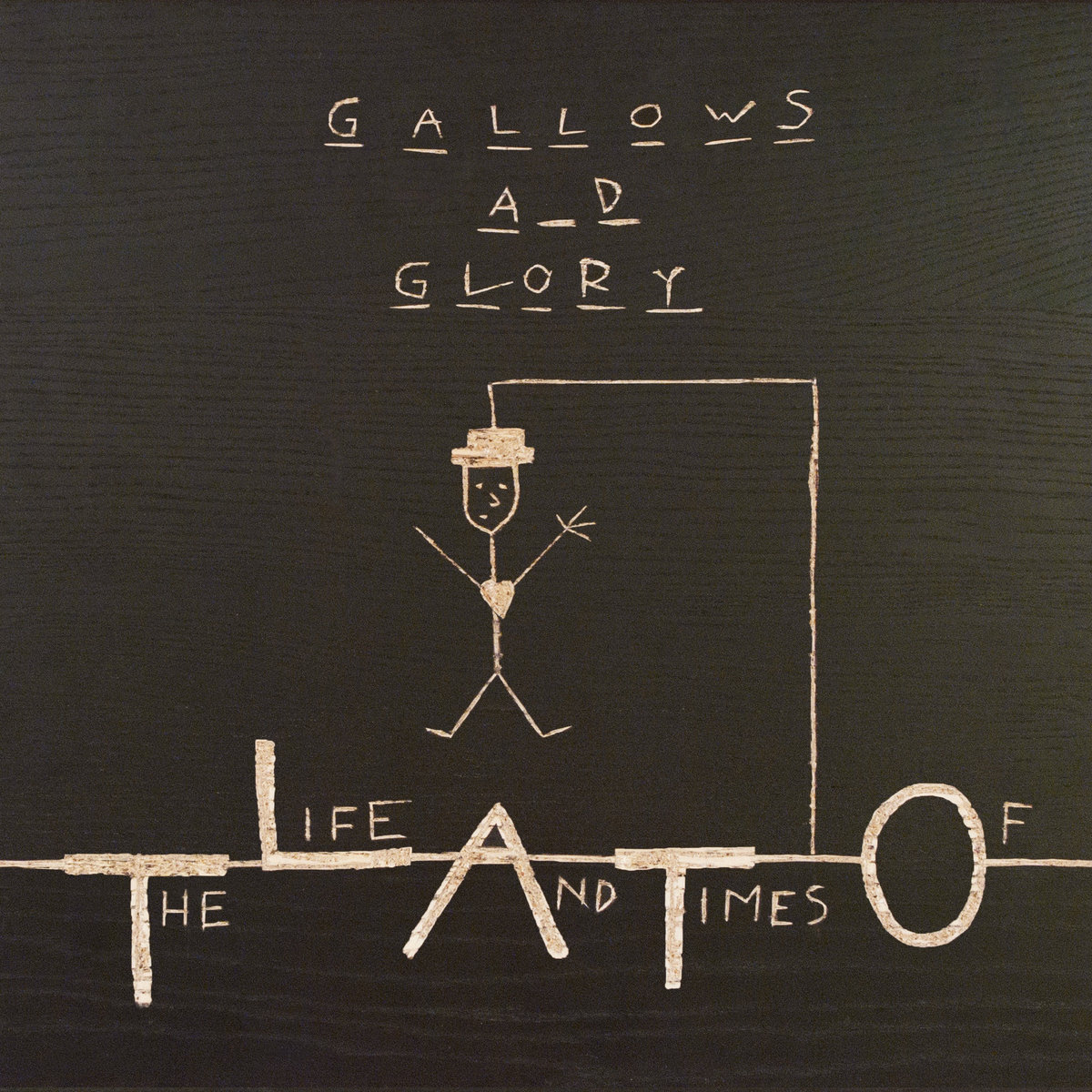 The Life And Times Of - Gallows And Glory (2010)