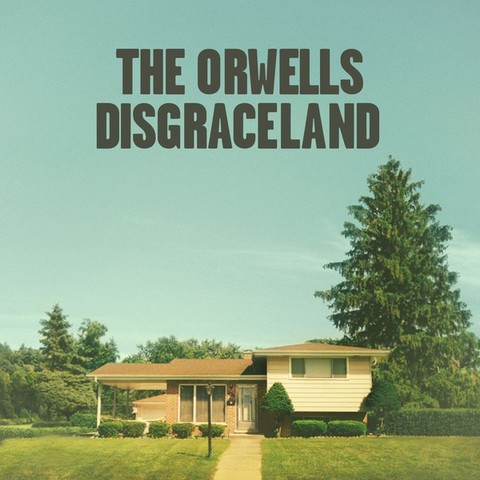 The Orwells - Disgraceland (2014)