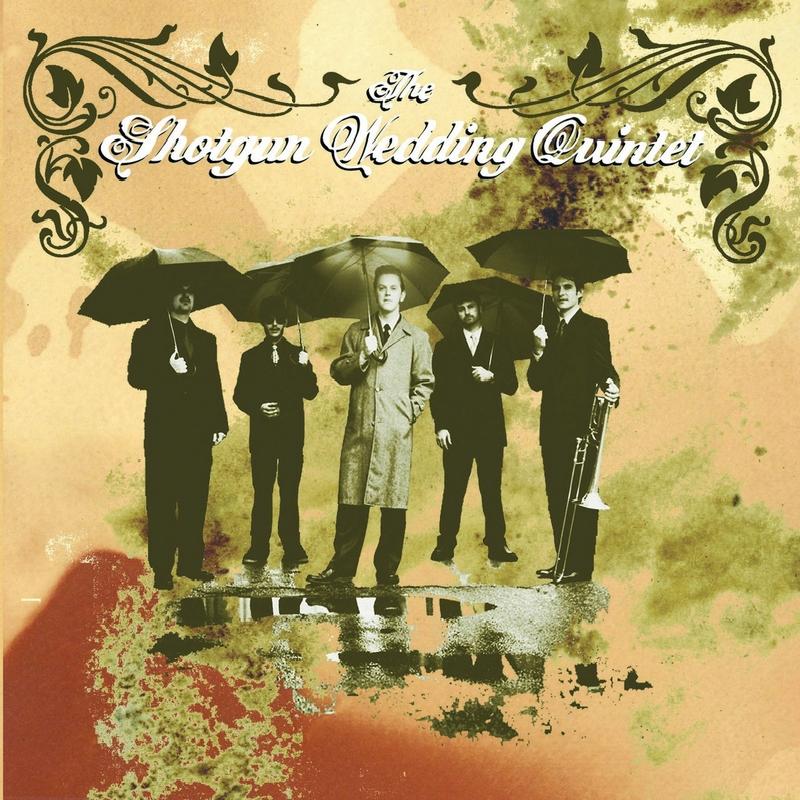 The Shotgun Wedding Quintet - The Shotgun Wedding Quintet (2007)