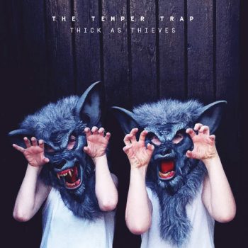 The Temper Trap - Thick As Thieves (2016)