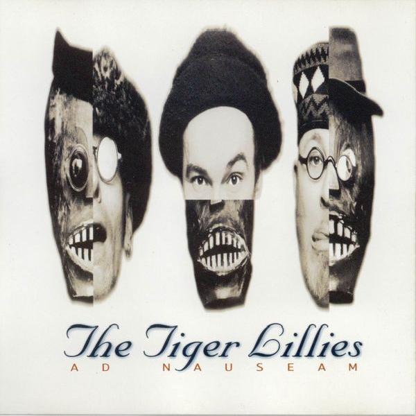 The Tiger Lillies - Ad Nauseam (1995)