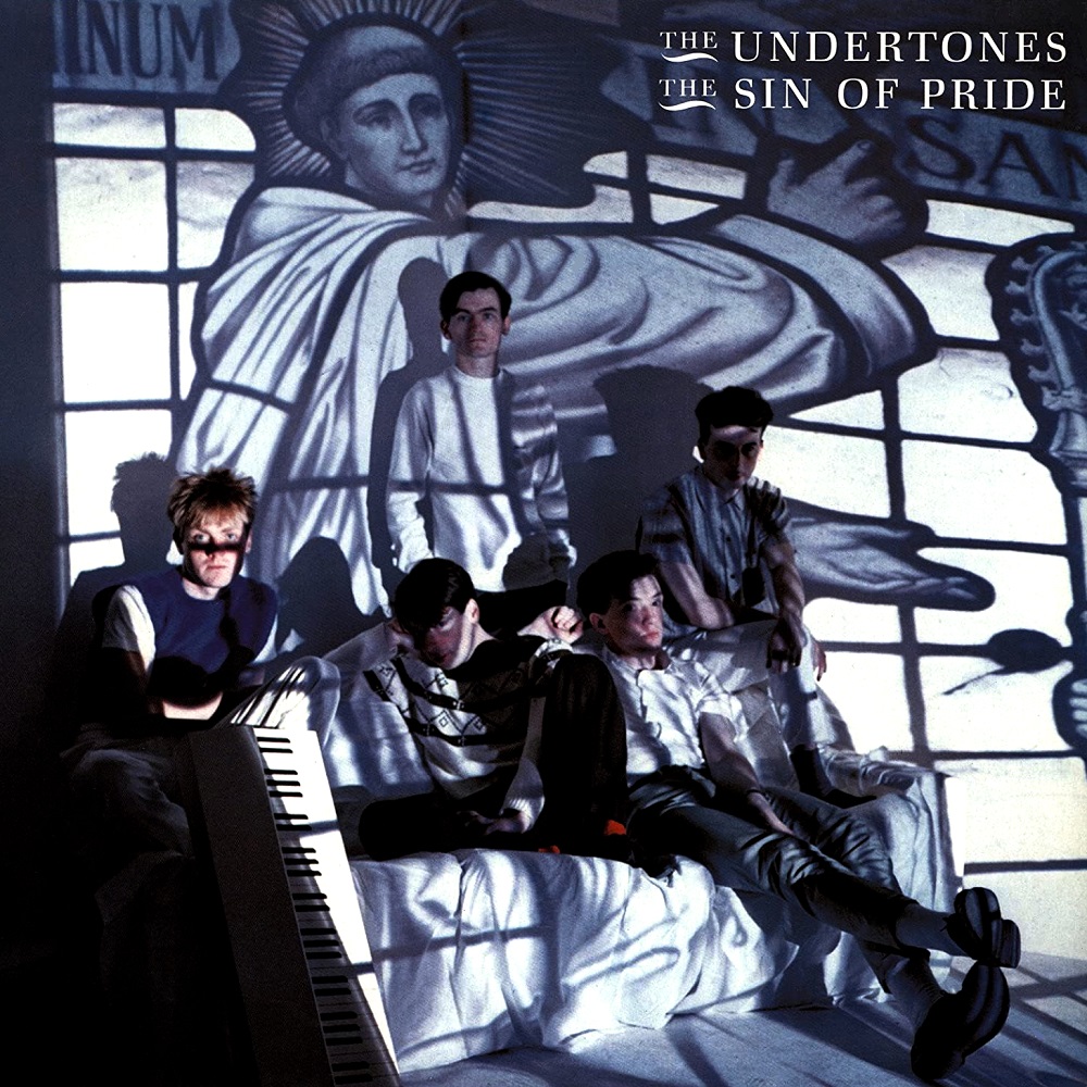 The Undertones - The Sin Of Pride (1983)