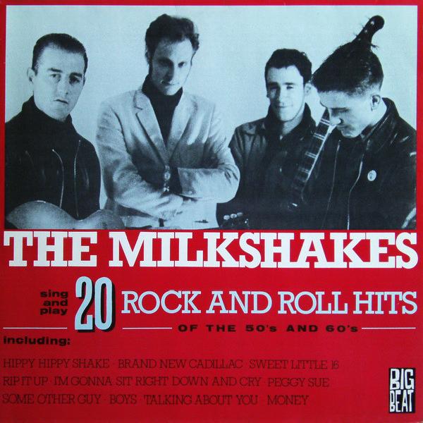 Thee Milkshakes - 20 Rock and Roll Hits of the 50's and 60's (1984)