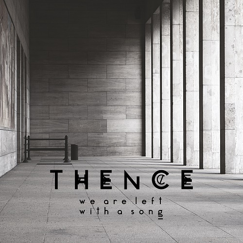 Thence - We Are Left With A Song (2016)