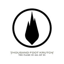 Thousand Foot Krutch - The Flame in All of Us (2007)