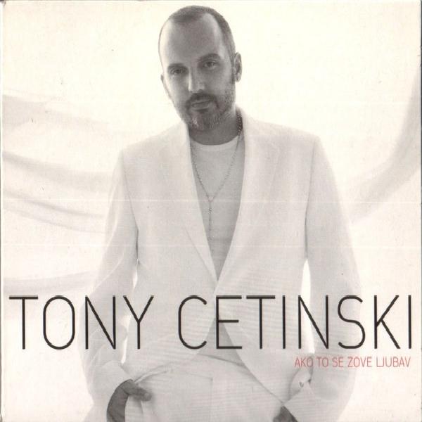 Tony Cetinski - Ako To Se Zove Ljubav (2008)