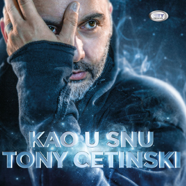 Tony Cetinski - Kao U Snu (2018)
