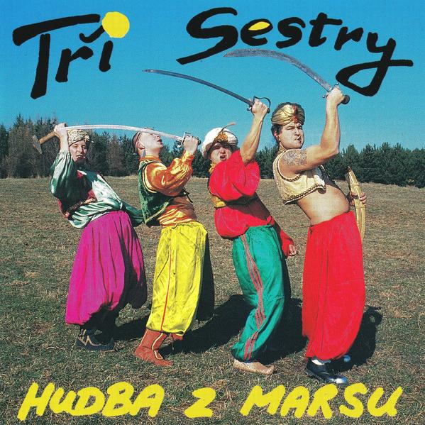 Tři Sestry - Hudba Z Marsu (1995)