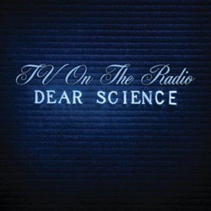 TV on the Radio - Dear Science (2008)